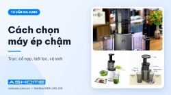 Cách chọn máy ép chậm phù hợp gia đình: trục, cổ nạp, lưới lọc