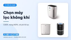 Cách chọn máy lọc không khí cho gia đình: CADR, HEPA, lõi lọc